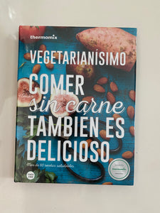 Recetario Vegetarianísimo comer sin carne también es delicioso